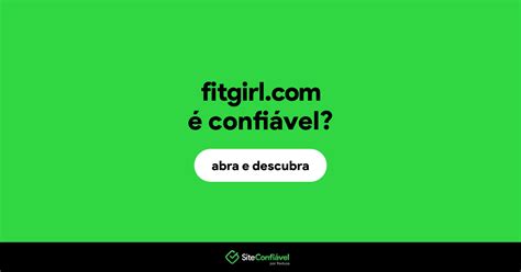 fitgirl e confiável.
